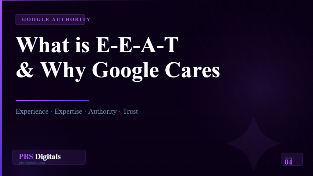 Google E-E-A-T SEO Guide — PBS Digitals Blog
