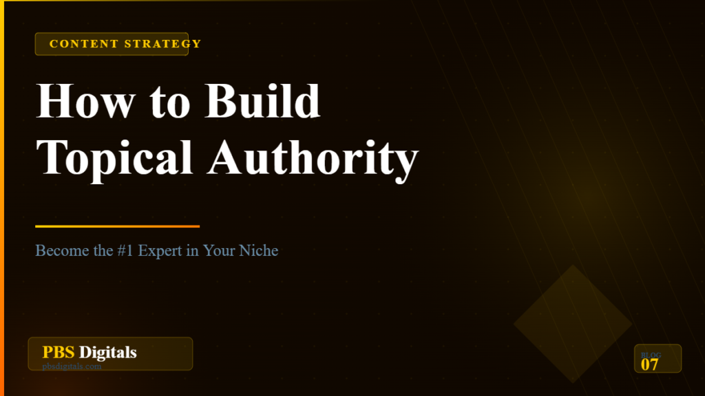 Topical Authority SEO Strategy — PBS Digitals Blog