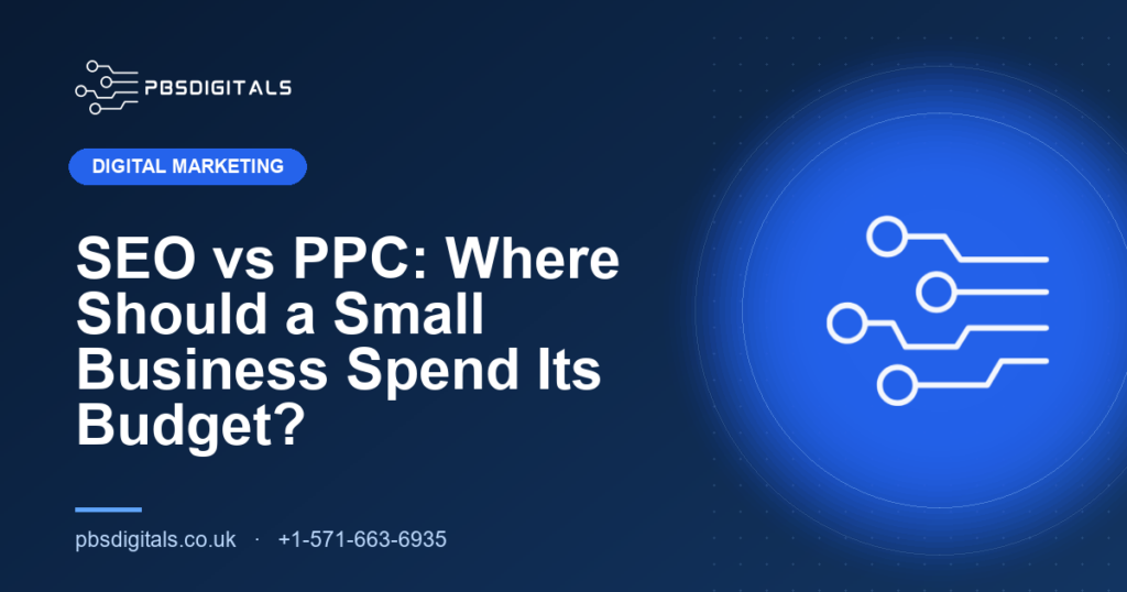 SEO vs PPC: Where Should a Small Business Spend Its Budget? — PBS Digitals